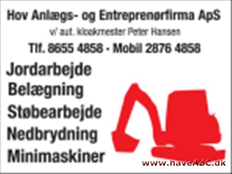 Hov Anlægs- og Entreprenørfirma ApS Hov anlægs - og entreprenørfirma udfører alle former for jord, beton, kloak, flise og belægningsopgaver. Skal haven sættes i stand, giver vi gerne gode råd og idéer til, hvordan den skal se ud.